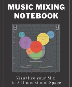 Music Mixing Notebook: Visualize Your Mix in 3 Dimensional Space