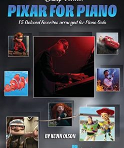 Pixar for Piano: 15 Beloved Favorites Arranged for Piano Solo by Kevin Olson
